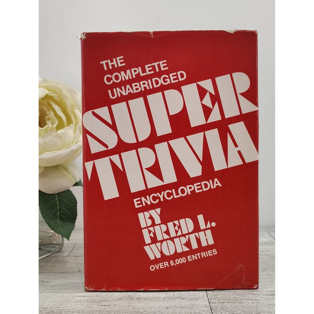 The Complete Unabridged Super‎ Trivia Encyclopedia by Fred L Worth 1979 Edition